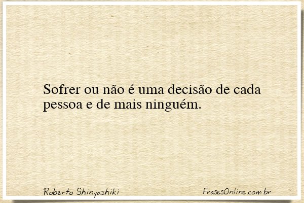 Frase de Roberto Shinyashiki