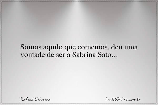 Frase de Rafael Silveira