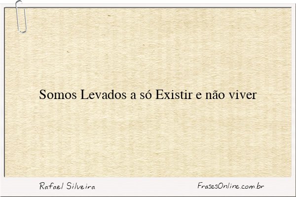Frase de Rafael Silveira