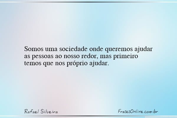 Frase de Rafael Silveira
