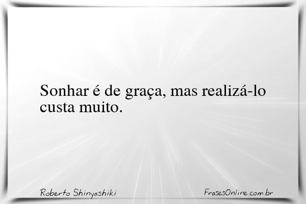 Frase de Roberto Shinyashiki