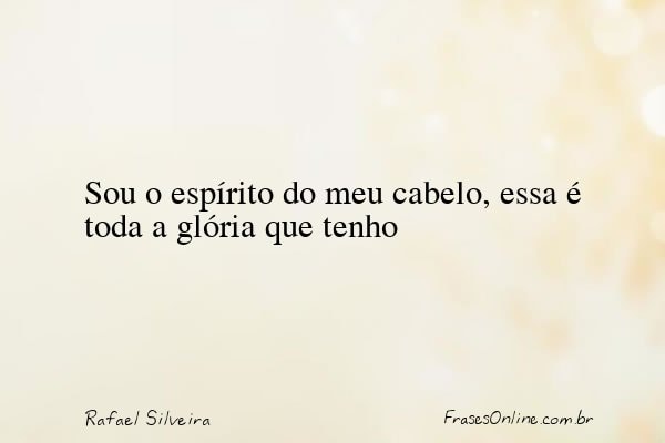 Frase de Rafael Silveira