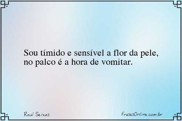 Frase de Raul Seixas