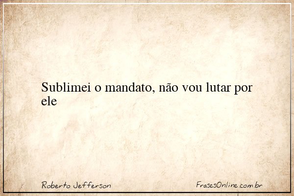 Frase de Roberto Jefferson
