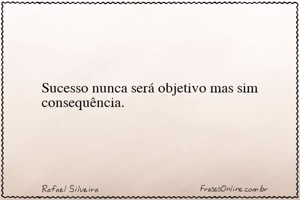 Frase de Rafael Silveira