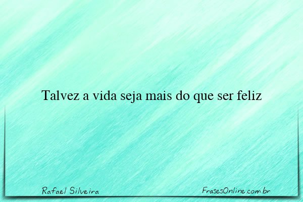 Frase de Rafael Silveira