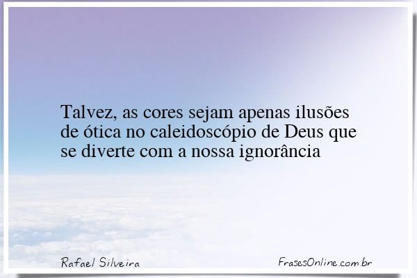 Frase de Rafael Silveira