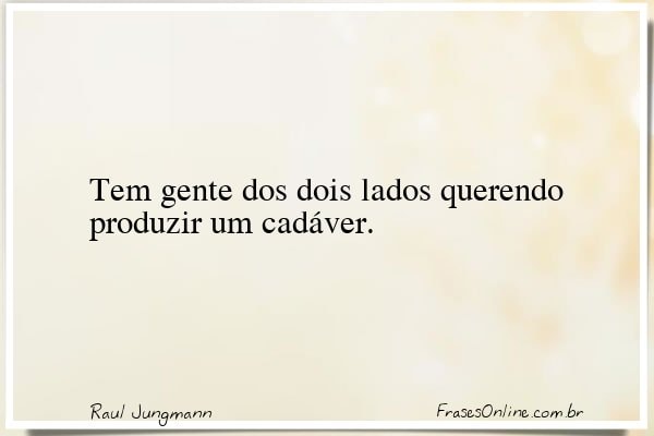 Frase de Raul Jungmann