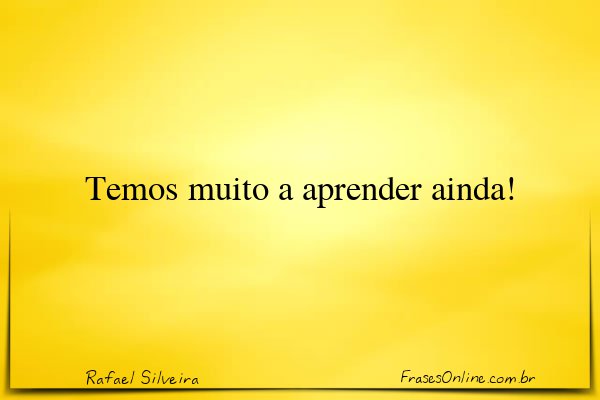 Frase de Rafael Silveira