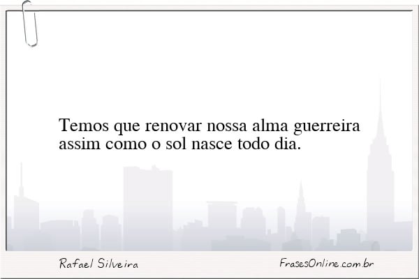 Frase de Rafael Silveira