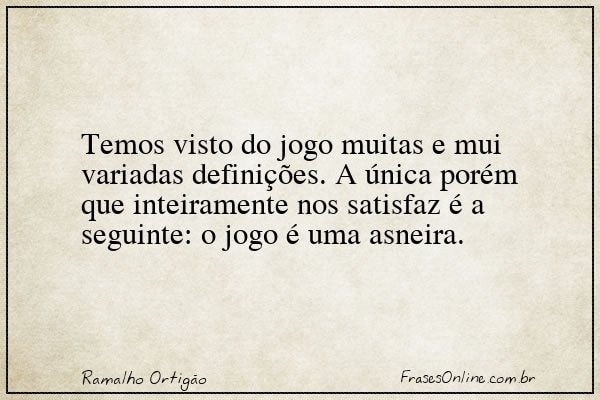 Frase de Ramalho Ortigão
