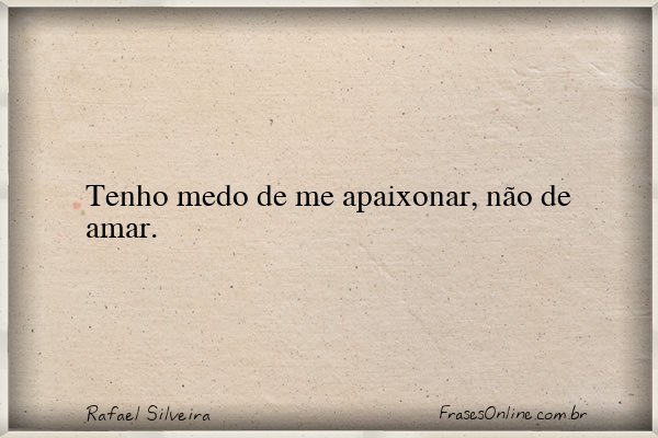 Frase de Rafael Silveira