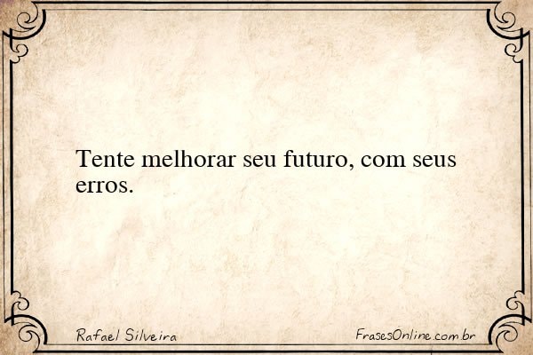 Frase de Rafael Silveira
