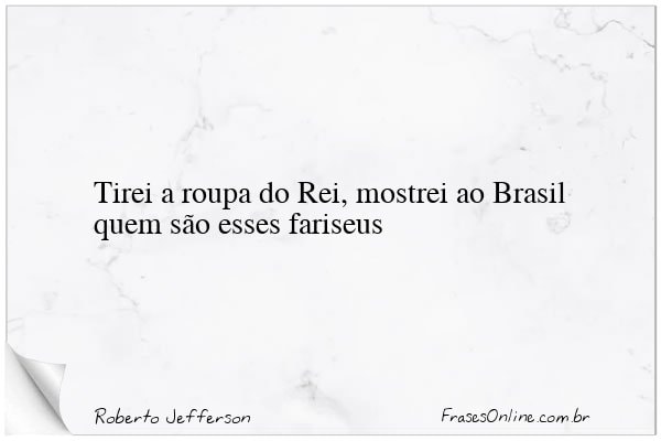 Frase de Roberto Jefferson