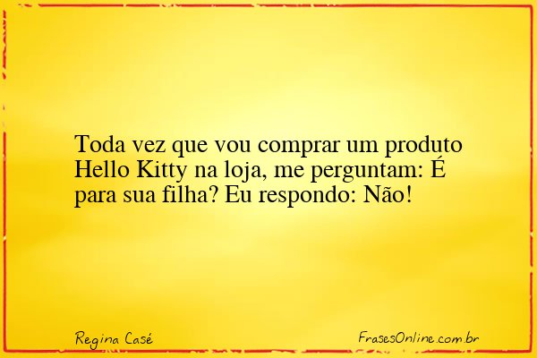 Frase de Regina Casé