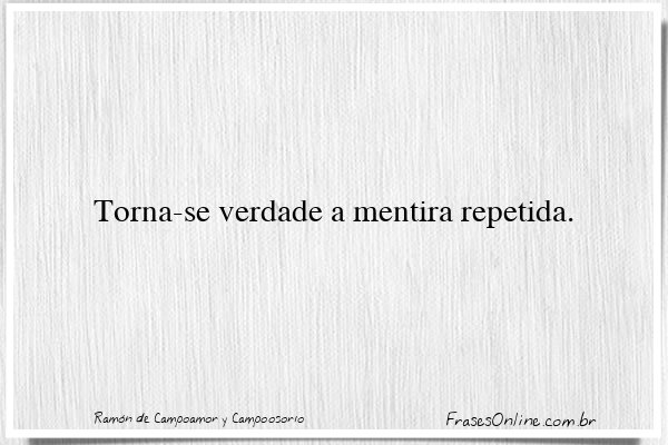 Frase de Ramón de Campoamor y Campoosorio