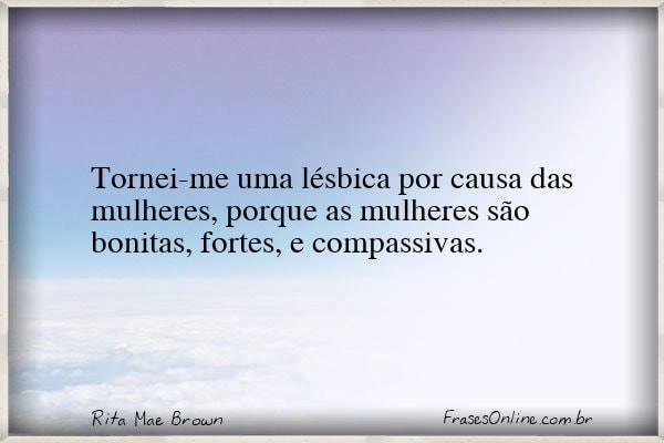 Frase de Rita Mae Brown
