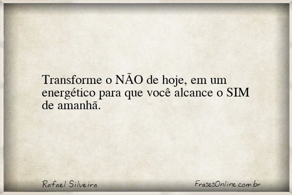 Frase de Rafael Silveira