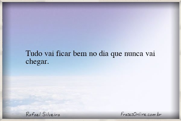 Frase de Rafael Silveira