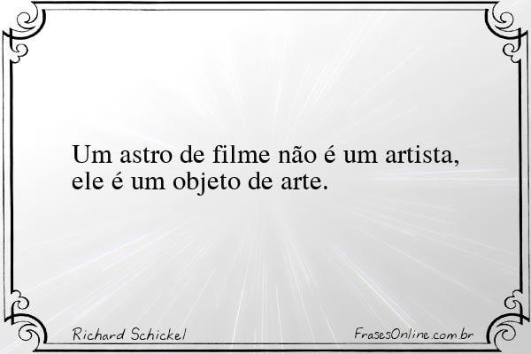 Frase de Richard Schickel