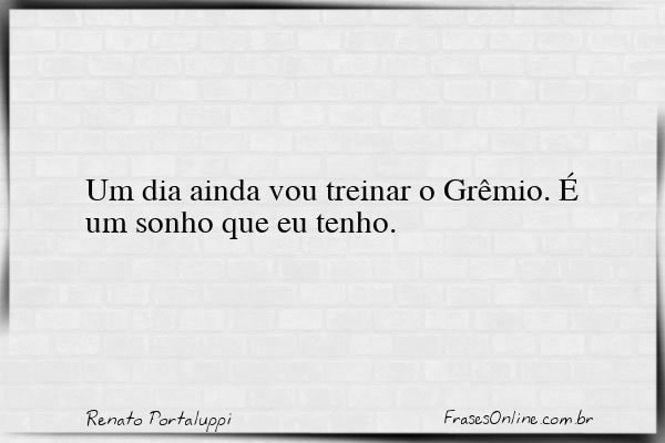 Frase de Renato Portaluppi