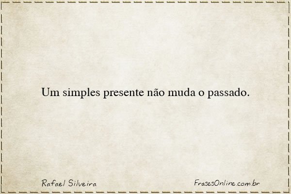Frase de Rafael Silveira