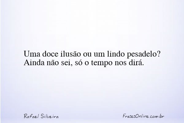 Frase de Rafael Silveira