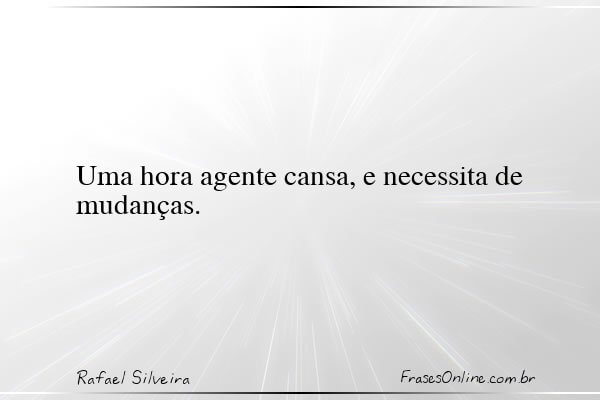 Frase de Rafael Silveira