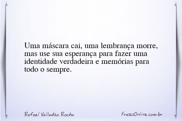 Frase de Rafael Valladão Rocha