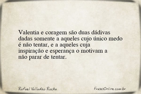 Frase de Rafael Valladão Rocha