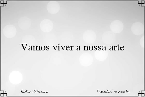 Frase de Rafael Silveira