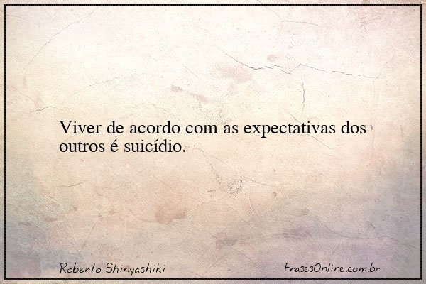 Frase de Roberto Shinyashiki