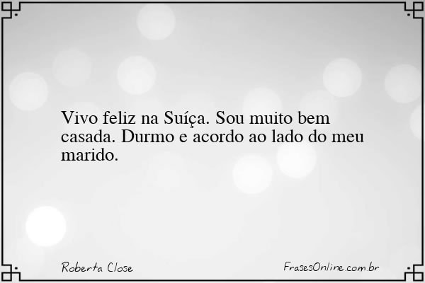 Frase de Roberta Close