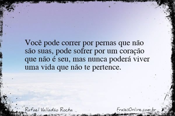 Frase de Rafael Valladão Rocha