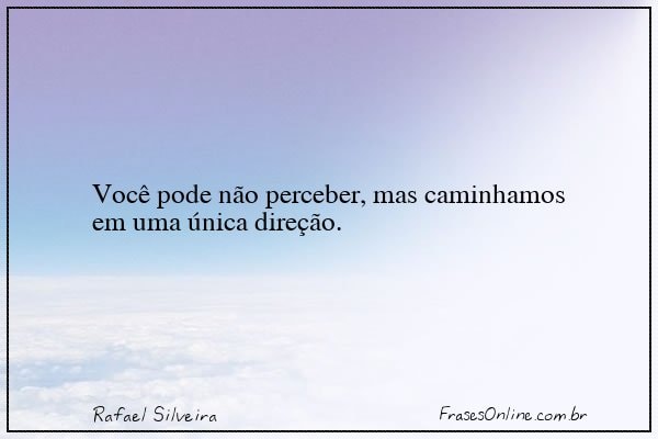 Frase de Rafael Silveira