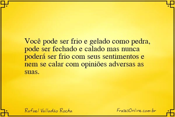 Frase de Rafael Valladão Rocha