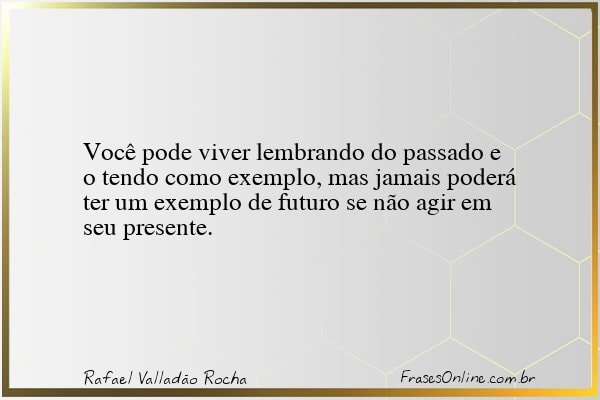 Frase de Rafael Valladão Rocha