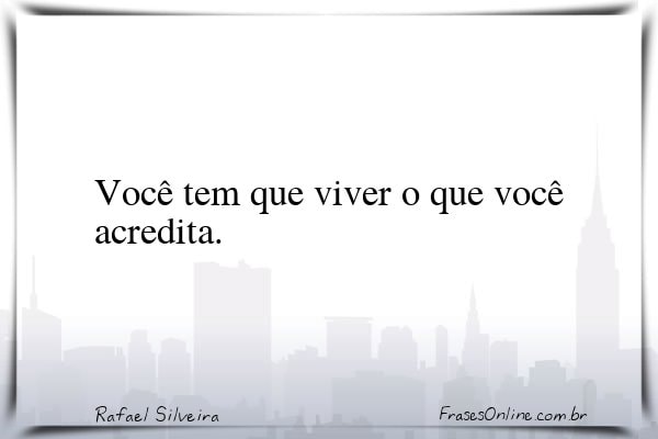 Frase de Rafael Silveira