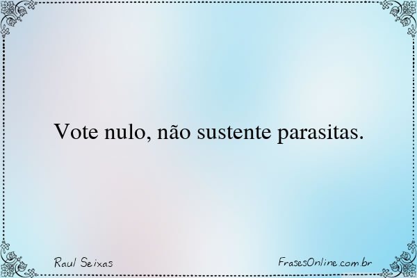 Frase de Raul Seixas