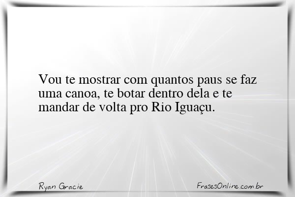 Frase de Ryan Gracie