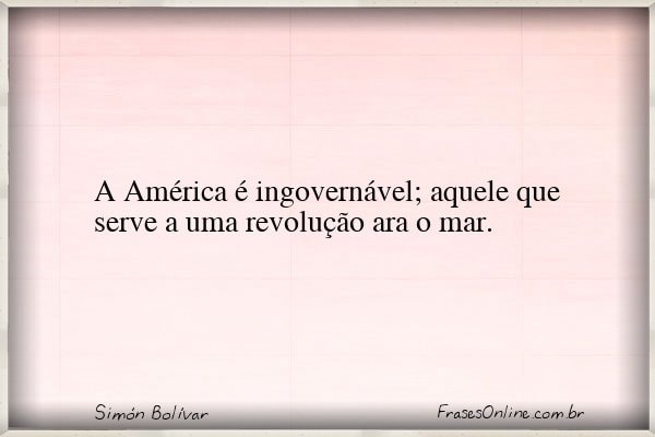 Frase de Simón Bolívar