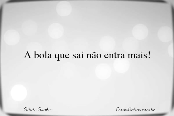 Frase de Silvio Santos