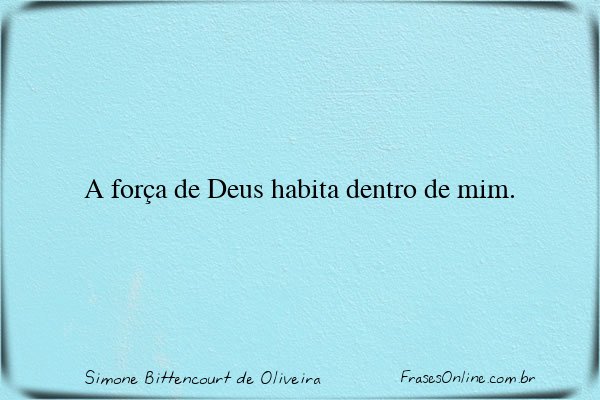 Frase de Simone Bittencourt de Oliveira