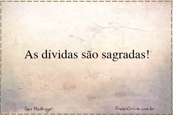 Frase de Seu Madruga