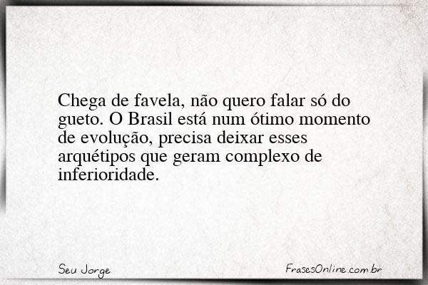 Frase de Seu Jorge