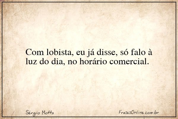 Frase de Sérgio Motta