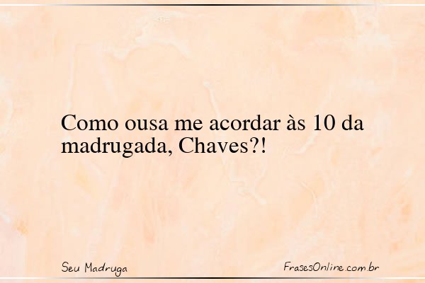 Frase de Seu Madruga