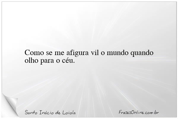 Frase de Santo Inácio de Loiola