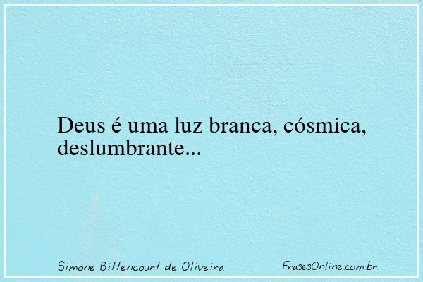 Frase de Simone Bittencourt de Oliveira
