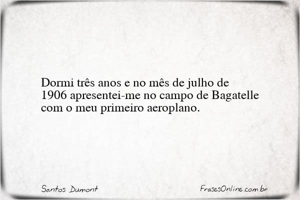 Frase de Santos Dumont